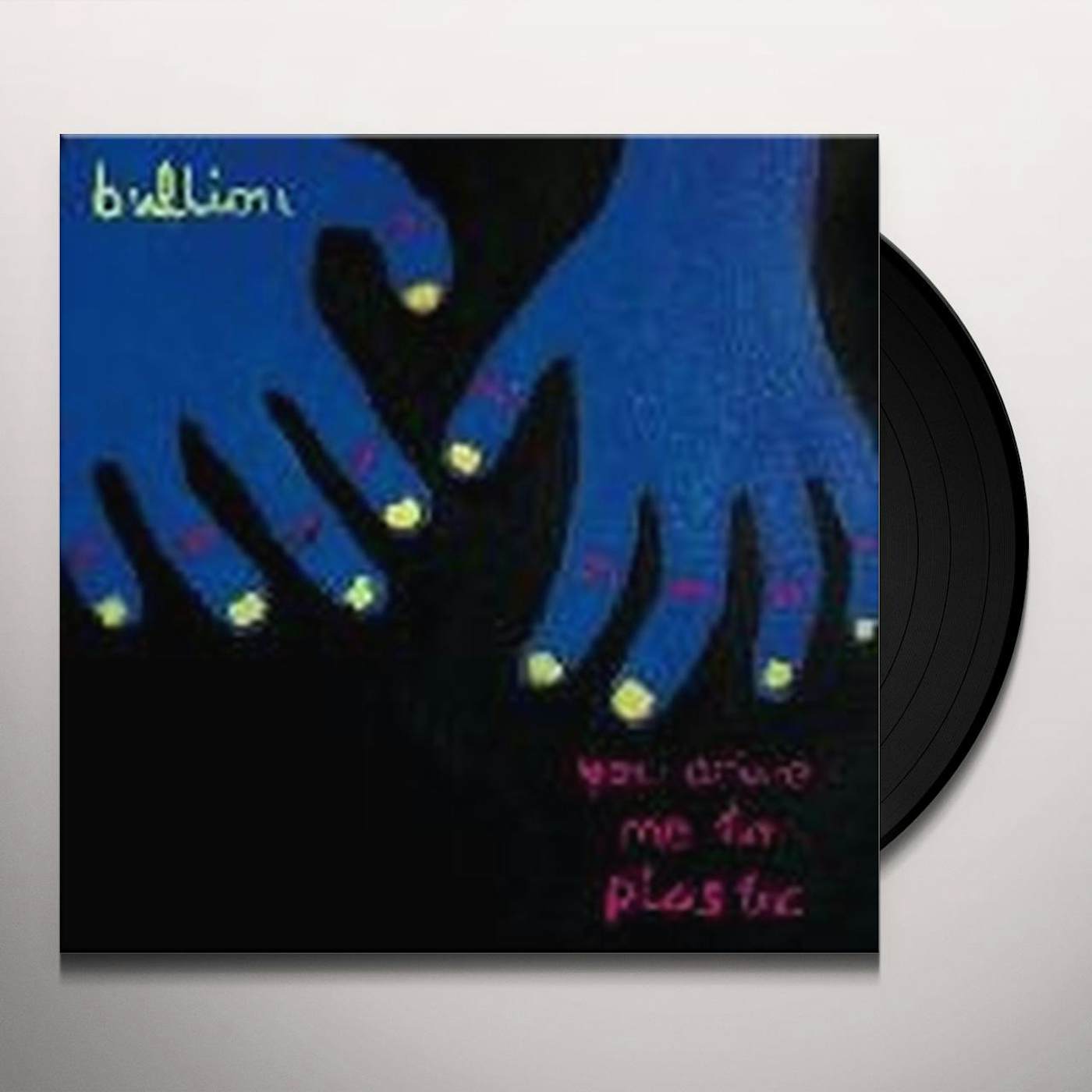 Bullion YOU DRIVE ME TO PLASTIC Vinyl Record - UK Release
