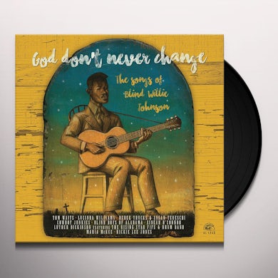 God Don't Never Change: The Songs of Blind Willie Johnson Vinyl Record