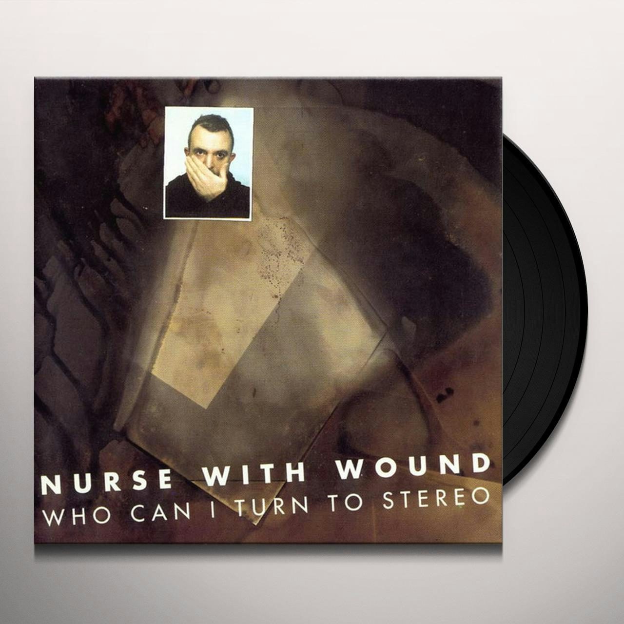 Nurse With Wound Who Can I Turn To Stereo Vinyl Record