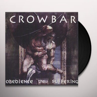 Crowbar OBEDIENCE THRU SUFFERING Vinyl Record