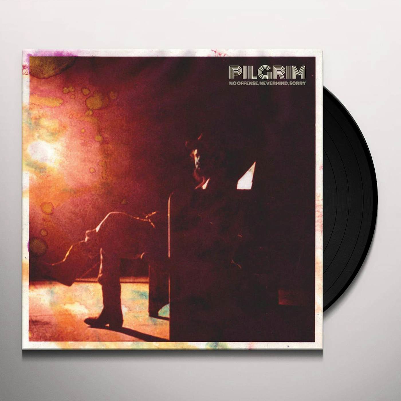The Pilgrim NO OFFENSE, NEVERMIND, SORRY Vinyl Record