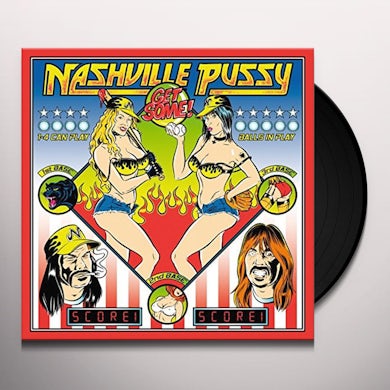 Nashville Pussy GET SOME Vinyl Record