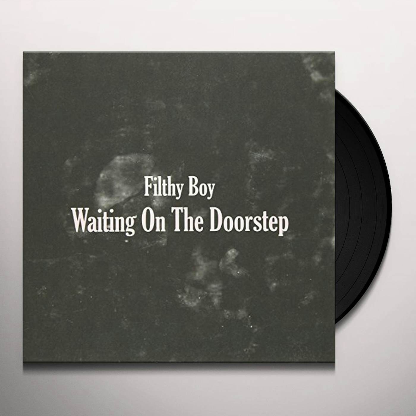Filthy Boy Waiting On the Doorstep Vinyl Record