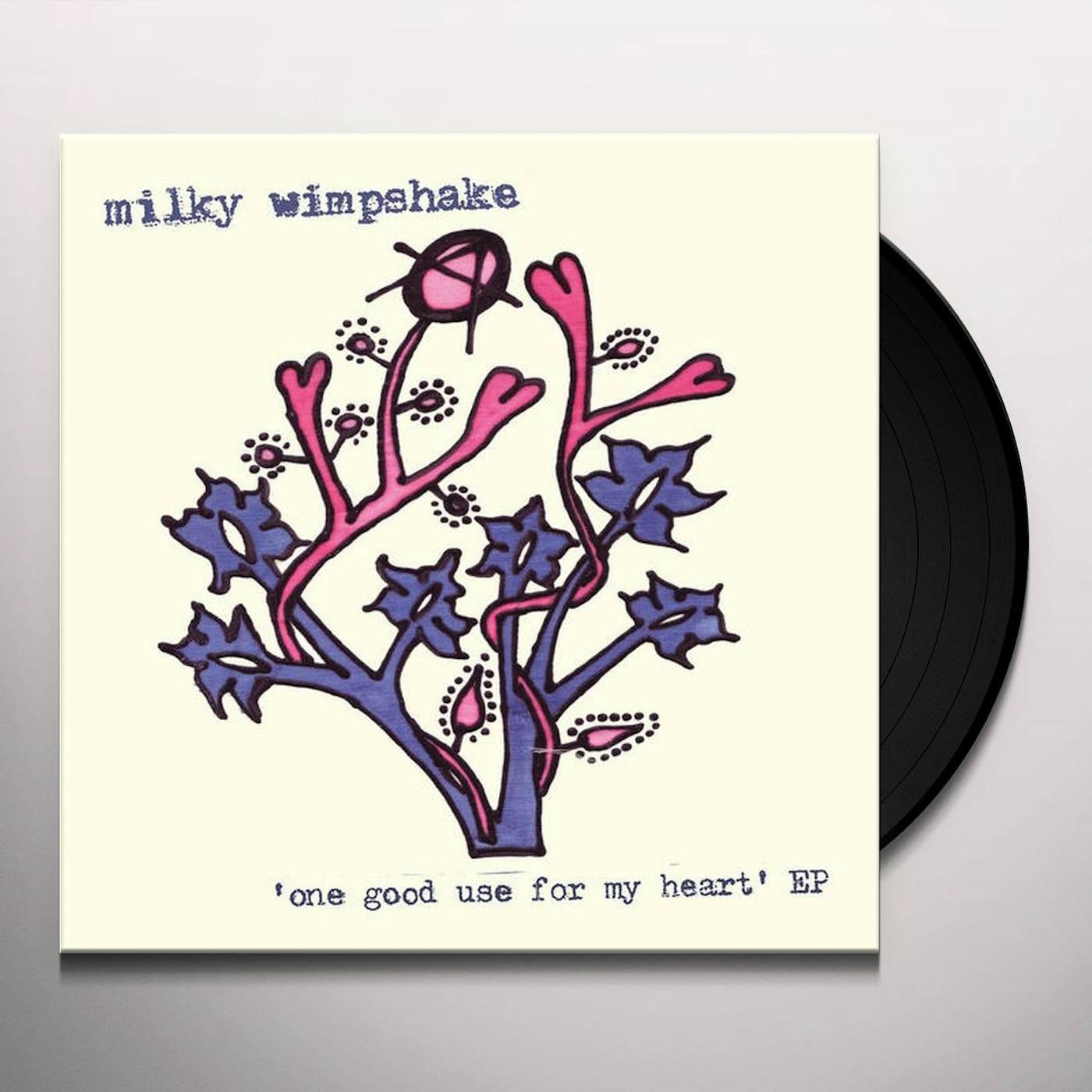 Milky Wimpshake ONE GOOD USE FOR MY HEART EP Vinyl Record