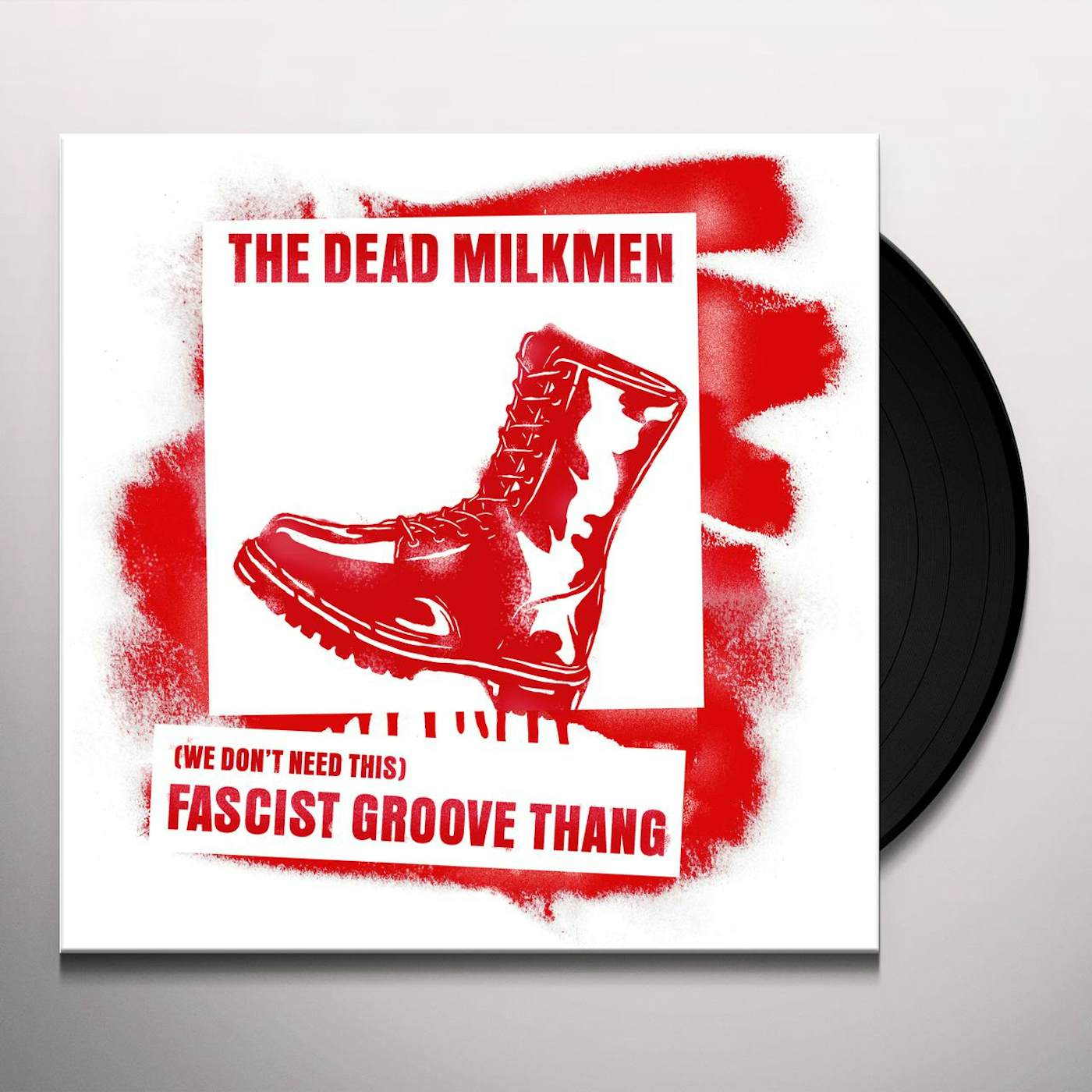 The Dead Milkmen (We Don't Need This) Fascist Groove Thang Vinyl Record