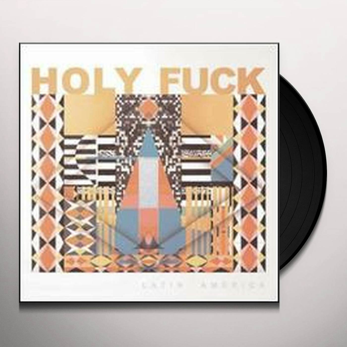 Holy Fuck LATIN AMERICA Vinyl Record