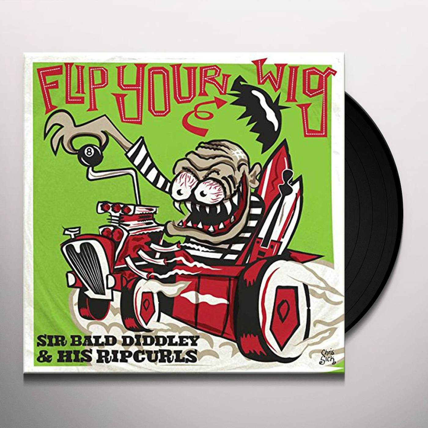 SIR BALD DIDDLEY AND HIS RIPCURLS FLIP YOUR WIG Vinyl Record