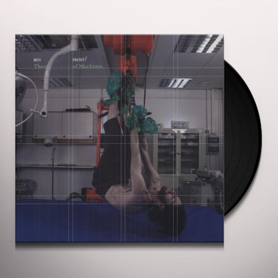 Ben Frost THEORY OF MACHINES Vinyl Record