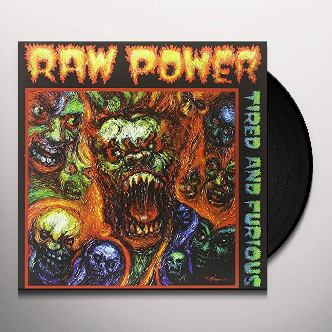 Raw Power Tired and Furious Vinyl Record
