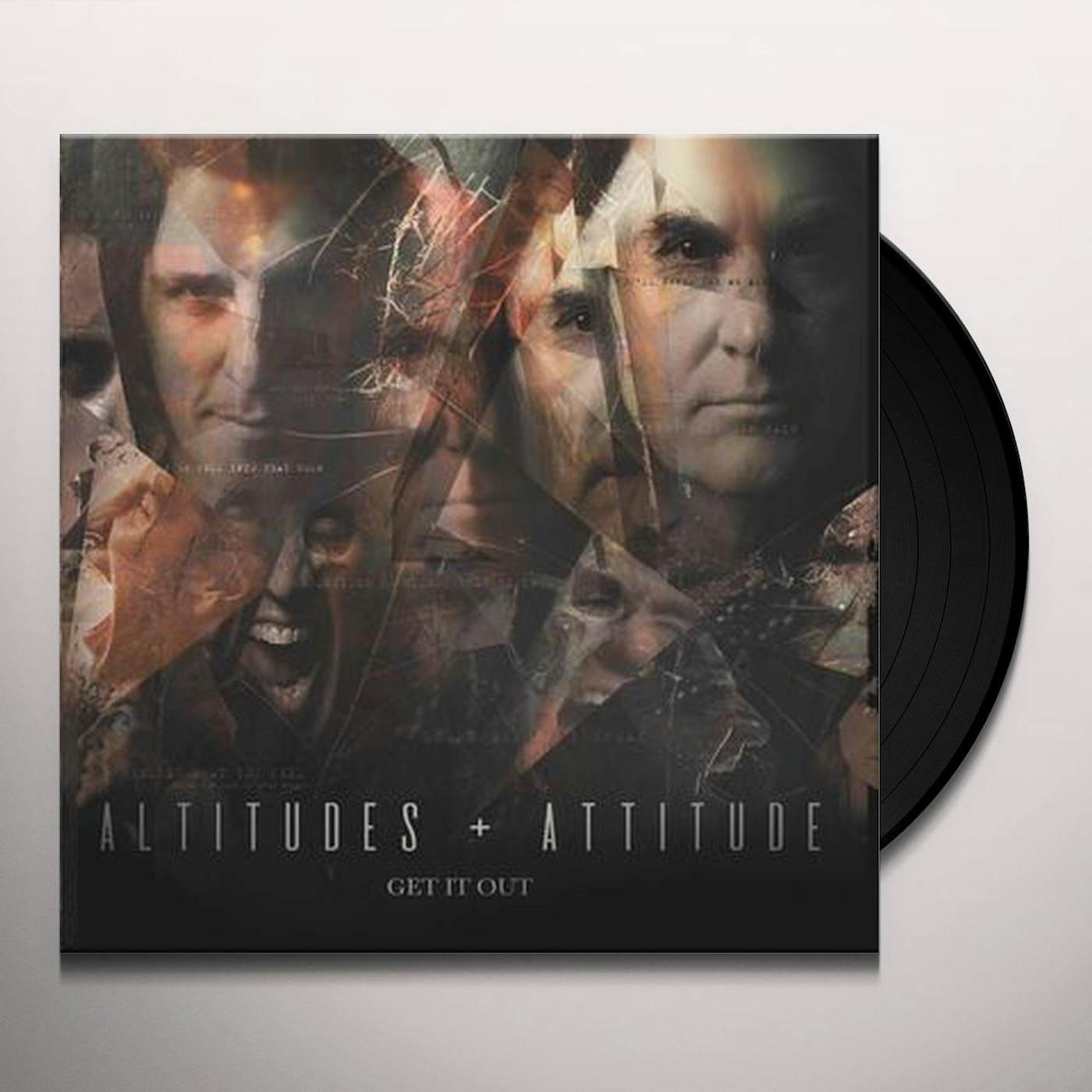 Altitudes & Attitude Get It Out Vinyl Record