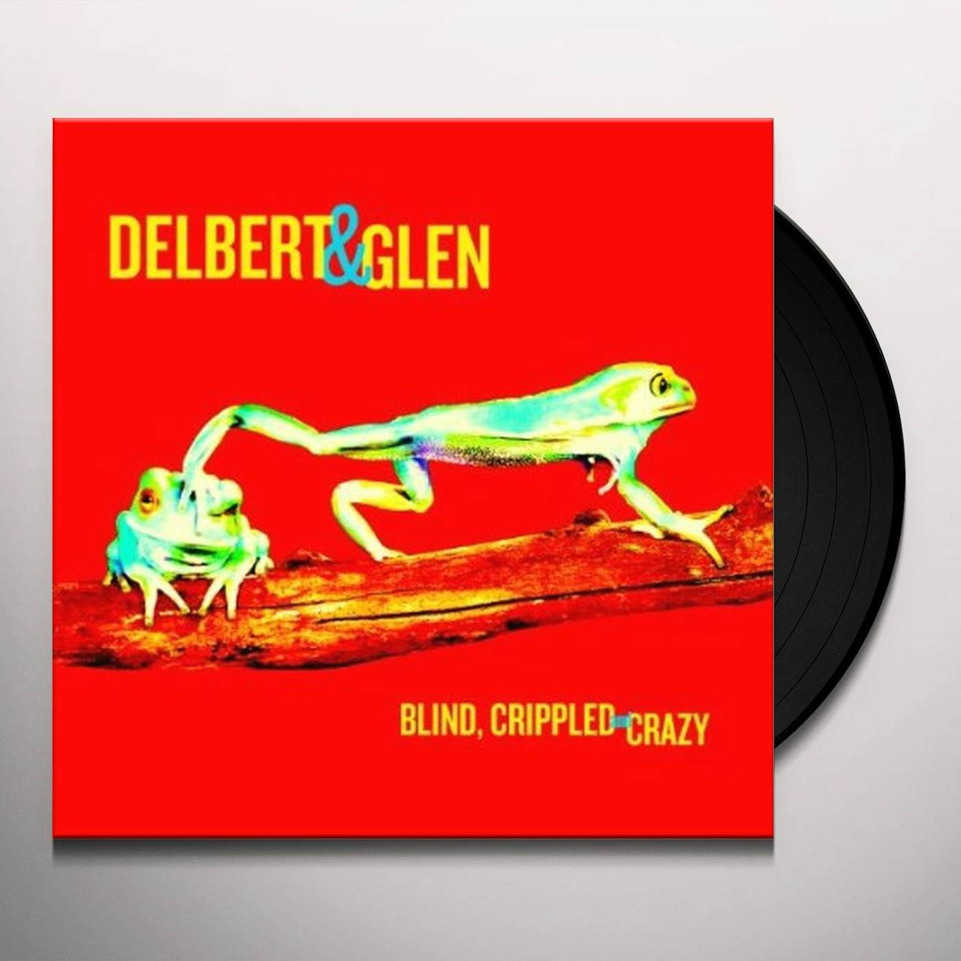 Delbert McClinton & Glen Clark BLIND CRIPPLED & CRAZY Vinyl Record