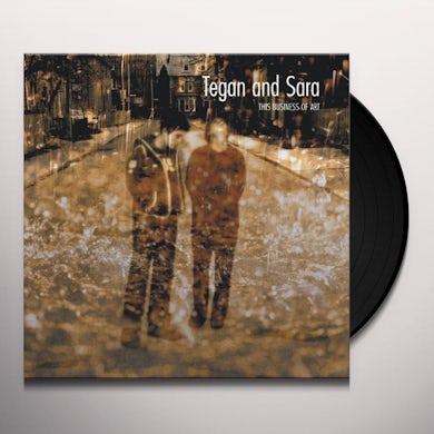 Tegan and Sara THIS BUSINESS OF ART Vinyl Record