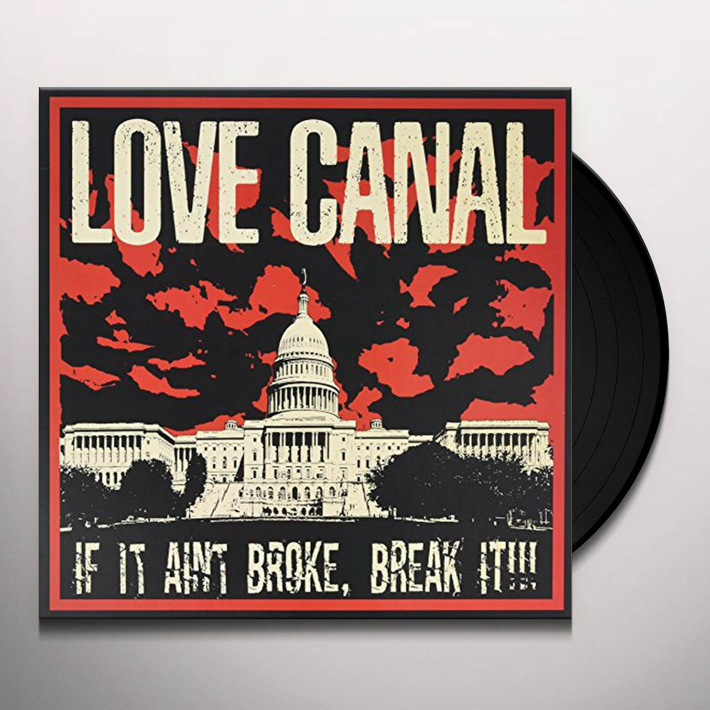 Love Canal IF IT AIN'T BROKE BREAK IT Vinyl Record