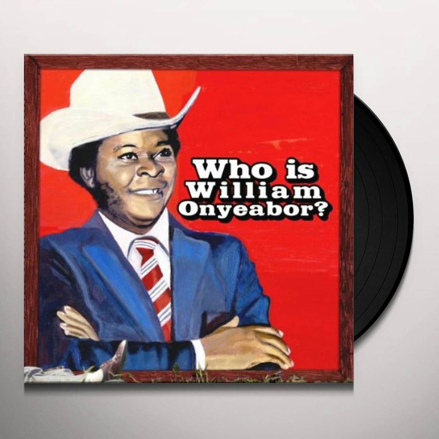 William Onyeabor WORLD PSYCHEDELIC CLASSICS 5: WHO IS WILLIAM Vinyl Record