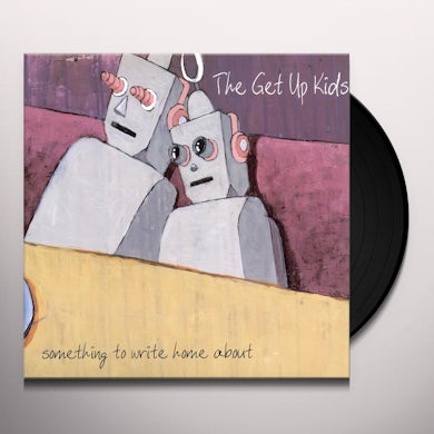 The Get Up Kids SOMETHING TO WRITE HOME ABOUT Vinyl Record