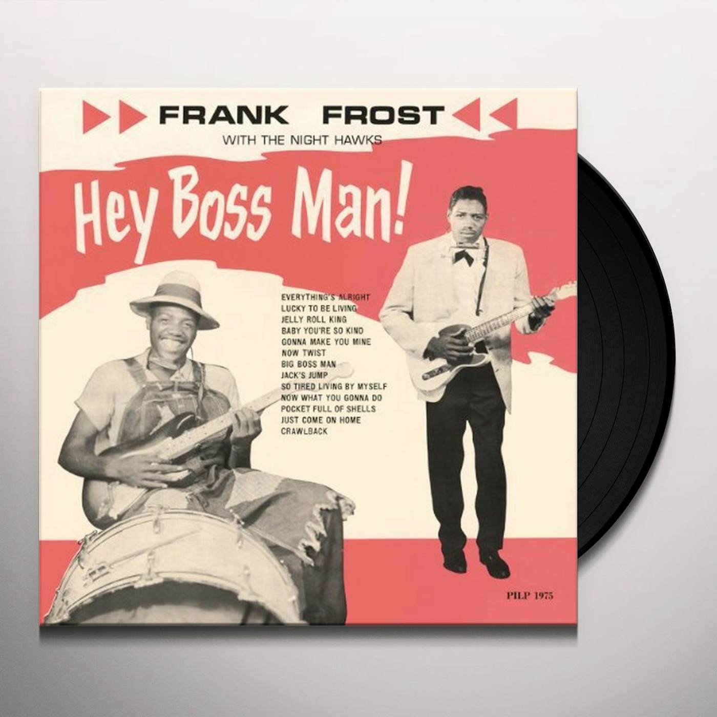 Frank Frost & The Night Hawks HEY BOSS MAN Vinyl Record