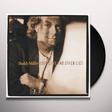 Buddy Miller YOUR LOVE & OTHER LIES Vinyl Record