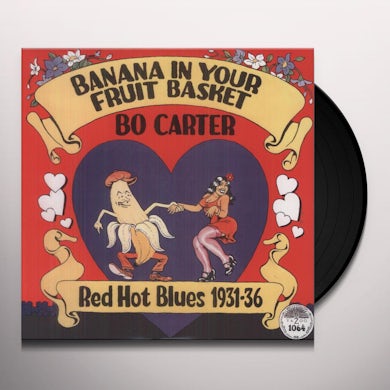 Bo Carter BANANA IN YOUR FRUIT BASKET: RED HOT BLUES 1931 Vinyl Record
