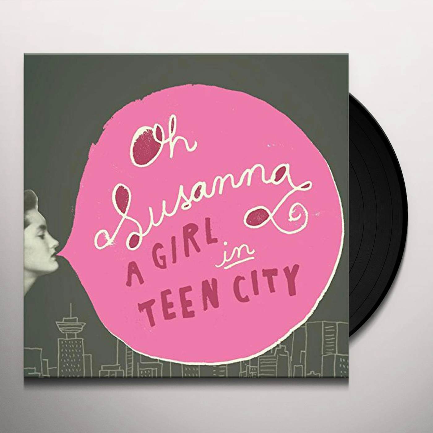 OH SUSANNA GIRL IN TEEN CITY Vinyl Record