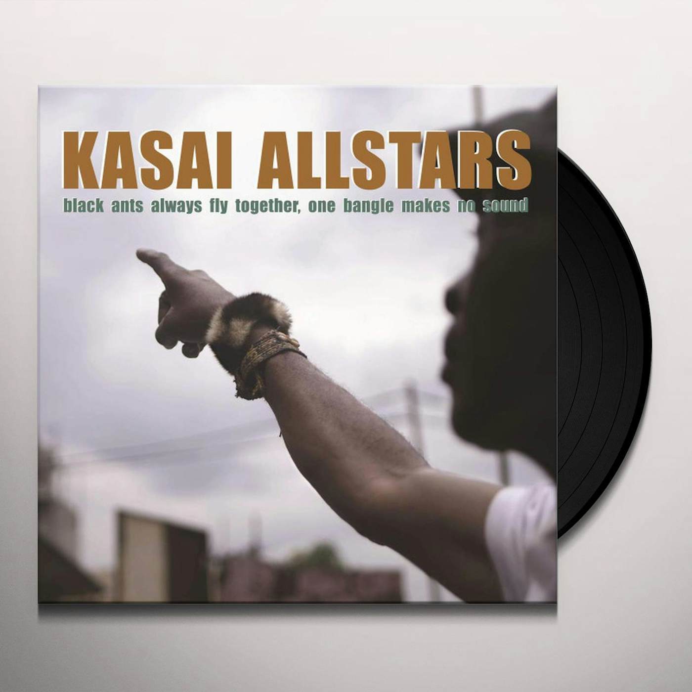 Kasai Allstars BLACK ANTS ALWAYS FLY TOGETHER ONE BANGLE MAKES NO Vinyl Record