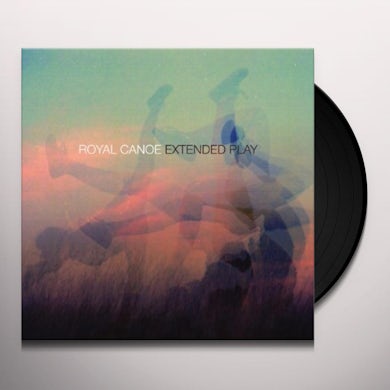 Royal Canoe EXTENDED PLAY Vinyl Record - UK Release
