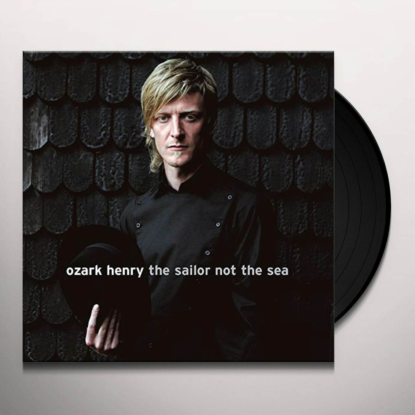 Ozark Henry SAILOR NOT THE SEA Vinyl Record