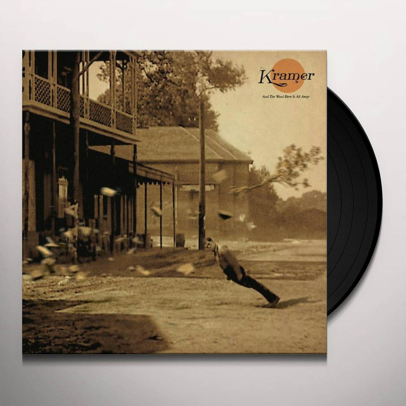 Kramer & THE WIND BLEW IT ALL AWAY Vinyl Record