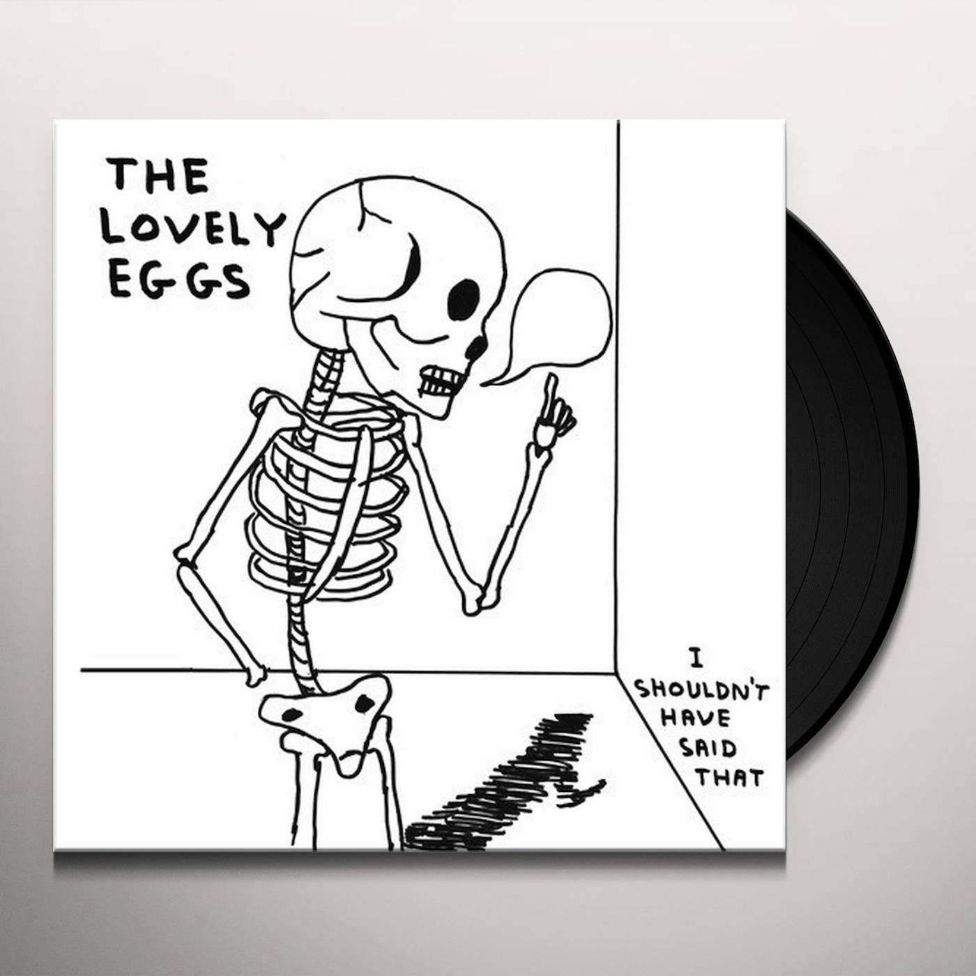 The Lovely Eggs I Shouldn't Have Said That Vinyl Record