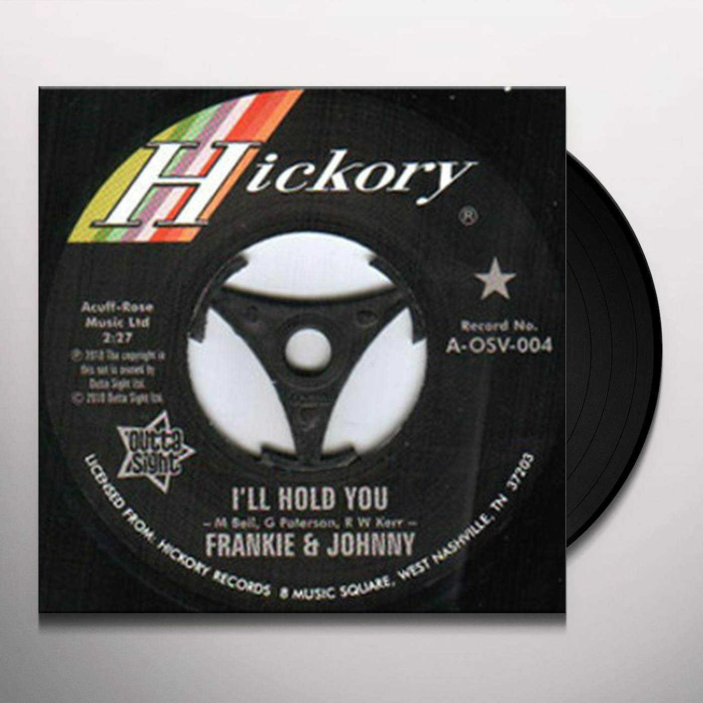 Frankie & Johnny I'LL HOLD YOU/I'LL HOLD YOU ON AIR VERSION Vinyl Record