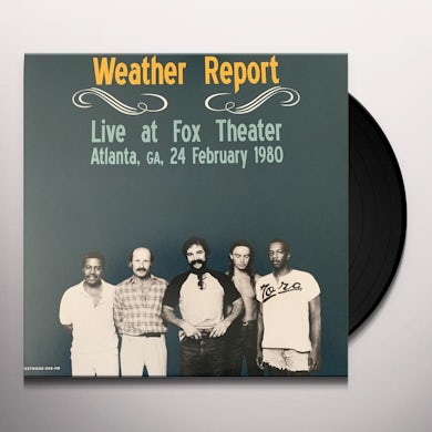 Weather Report LIVE AT FOX THEATER, ATLANTA, GA, FEBRUARY 24, 1980 Vinyl Record