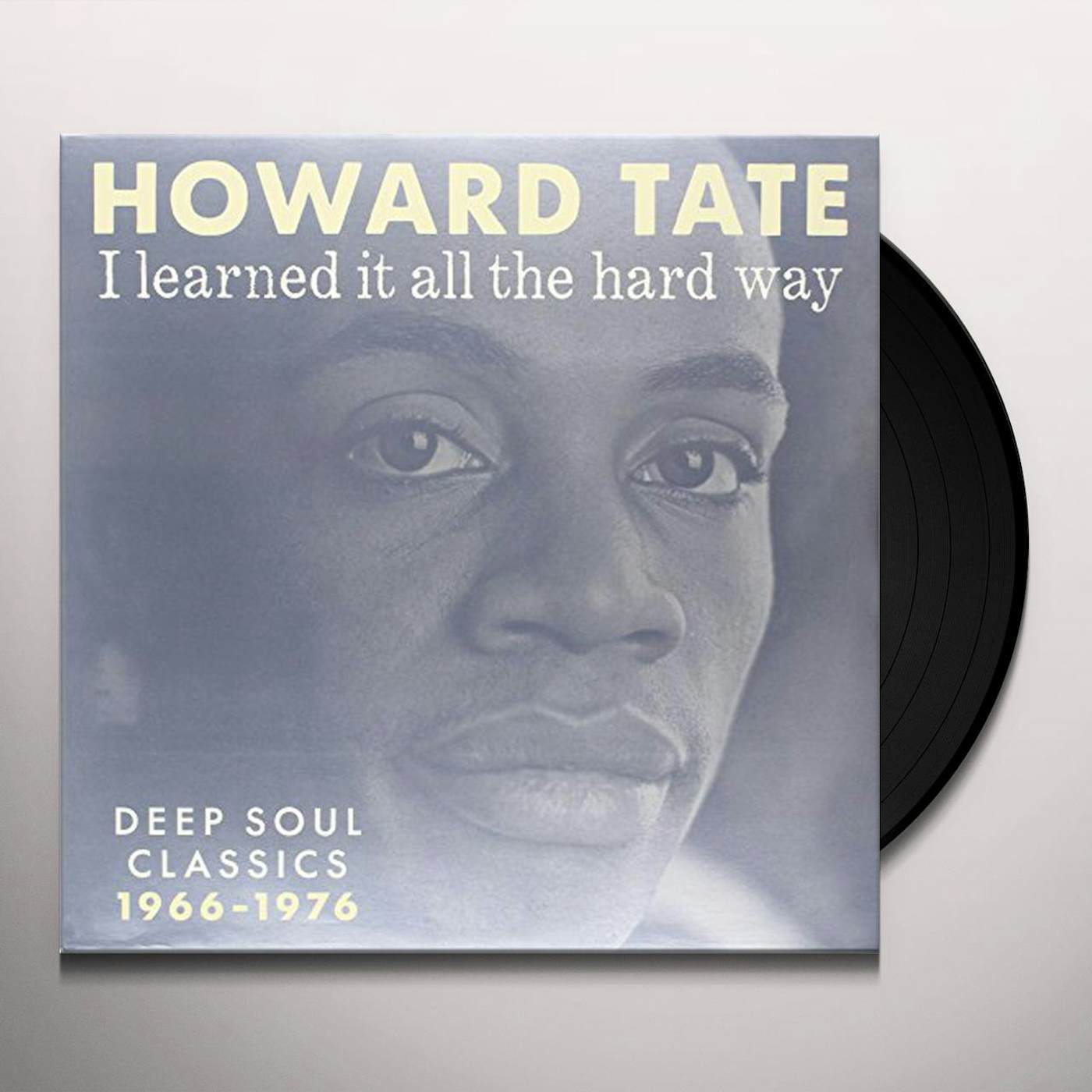 Howard Tate I Learned It All The Hard Way Vinyl Record