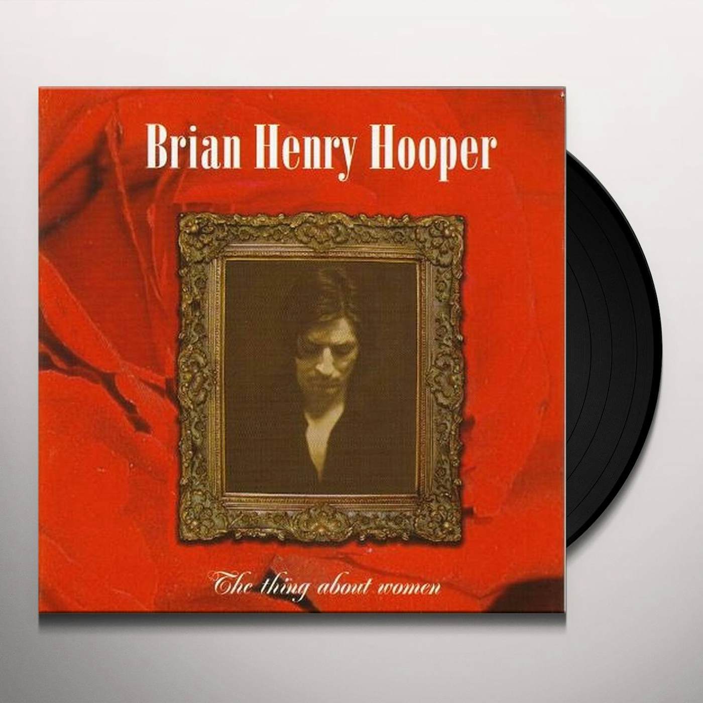 Brian Henry Hooper THING ABOUT WOMEN (Vinyl)