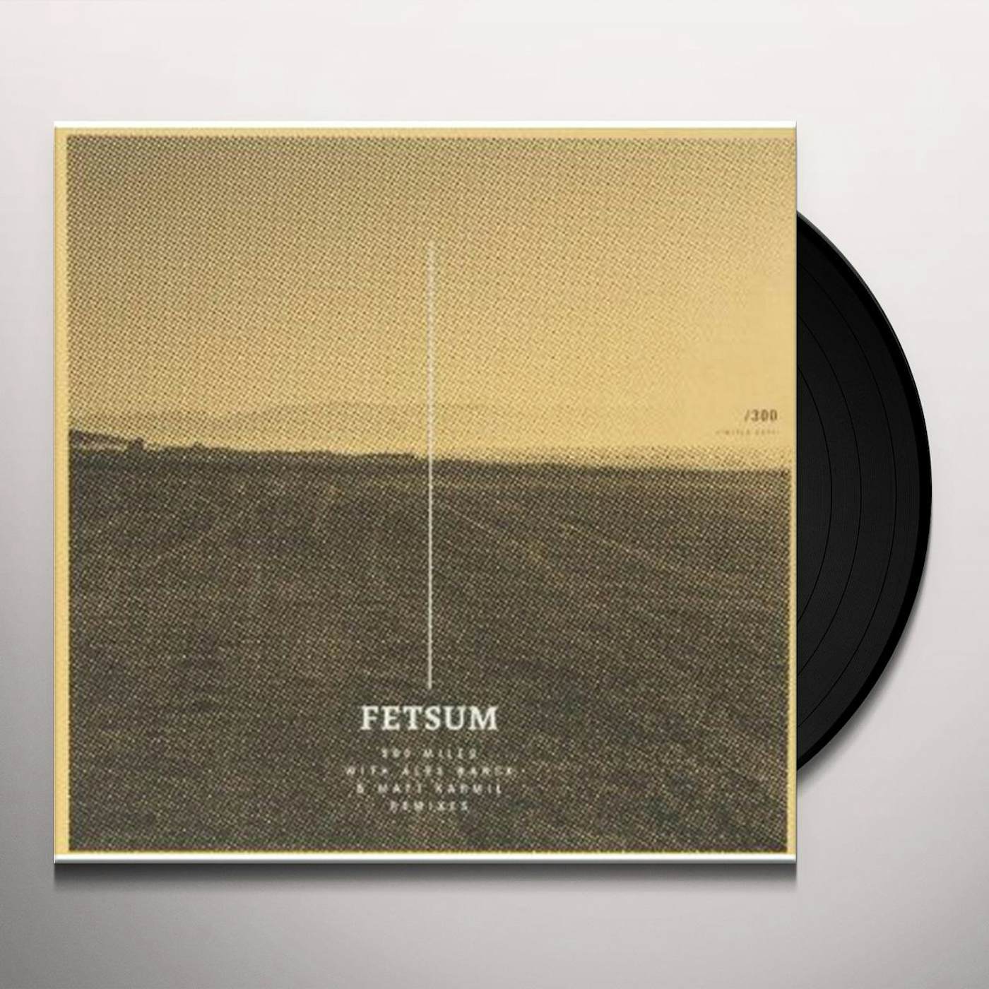 Fetsum 900 MILES ALEX BARCK & MATT KARMIL REMIXES Vinyl Record