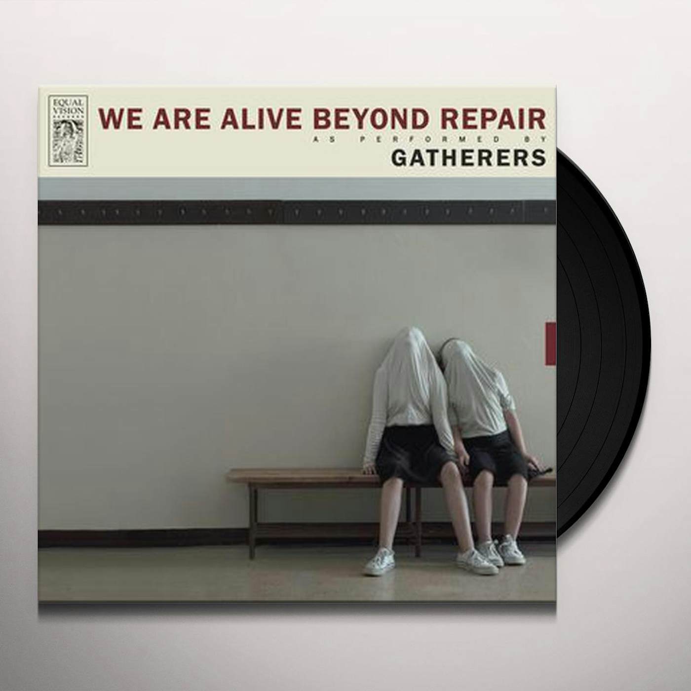 Gatherers We Are Alive Beyond Repair Vinyl Record