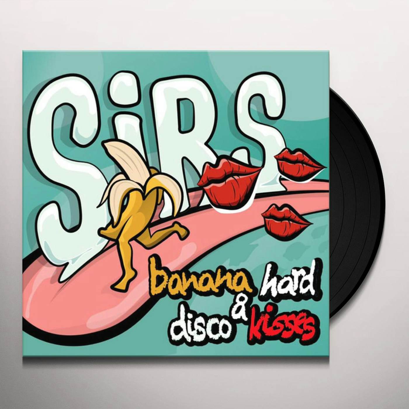 Sirs BANANA HARD & DISCO KISSES Vinyl Record