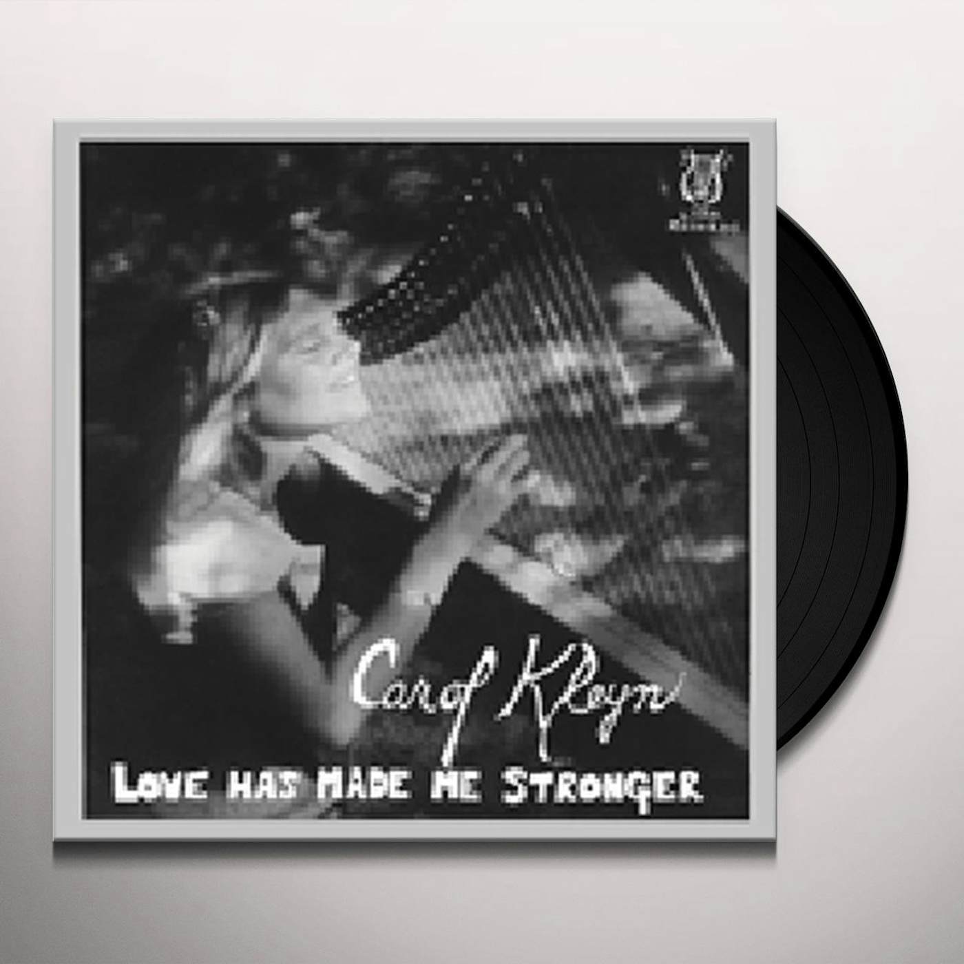 Carol Kleyn Love Has Made Me Stronger Vinyl Record