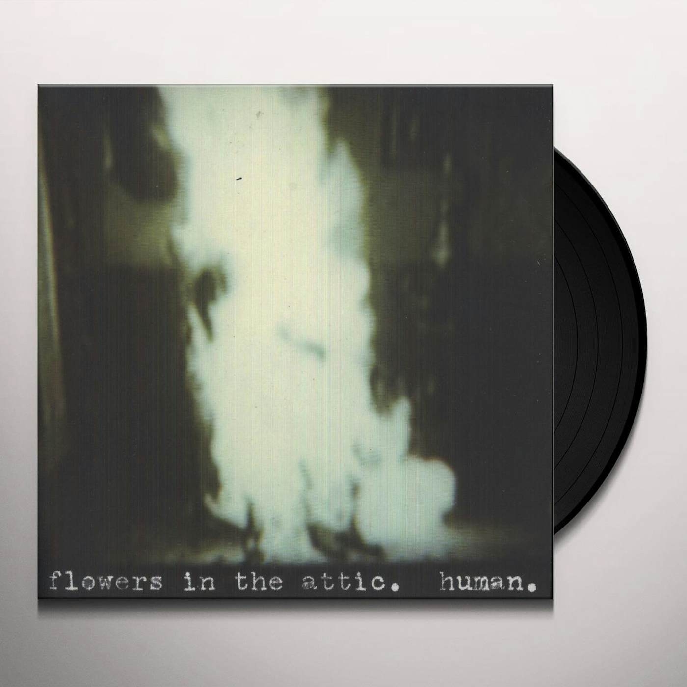 FLOWERS IN THE ATTIC Human Vinyl Record