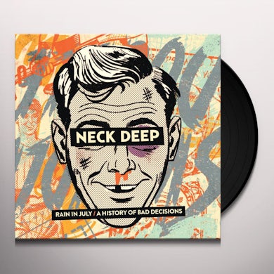 Neck Deep Rain In July / A History Of Bad Decision Vinyl Record