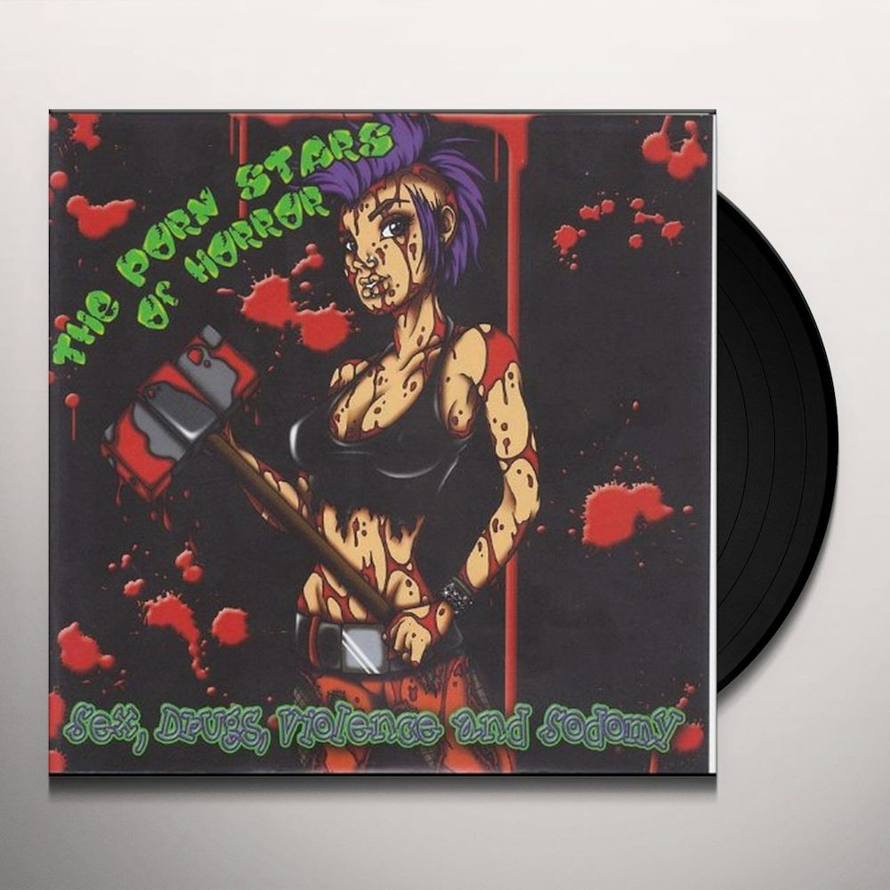 Sex Sodomy - The Porn Stars of Horror SEX DRUGS VIOLENCE & SODOMY Vinyl Record