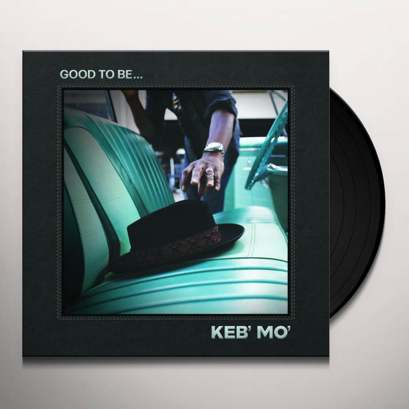 Keb' Mo' GOOD TO BE Vinyl Record
