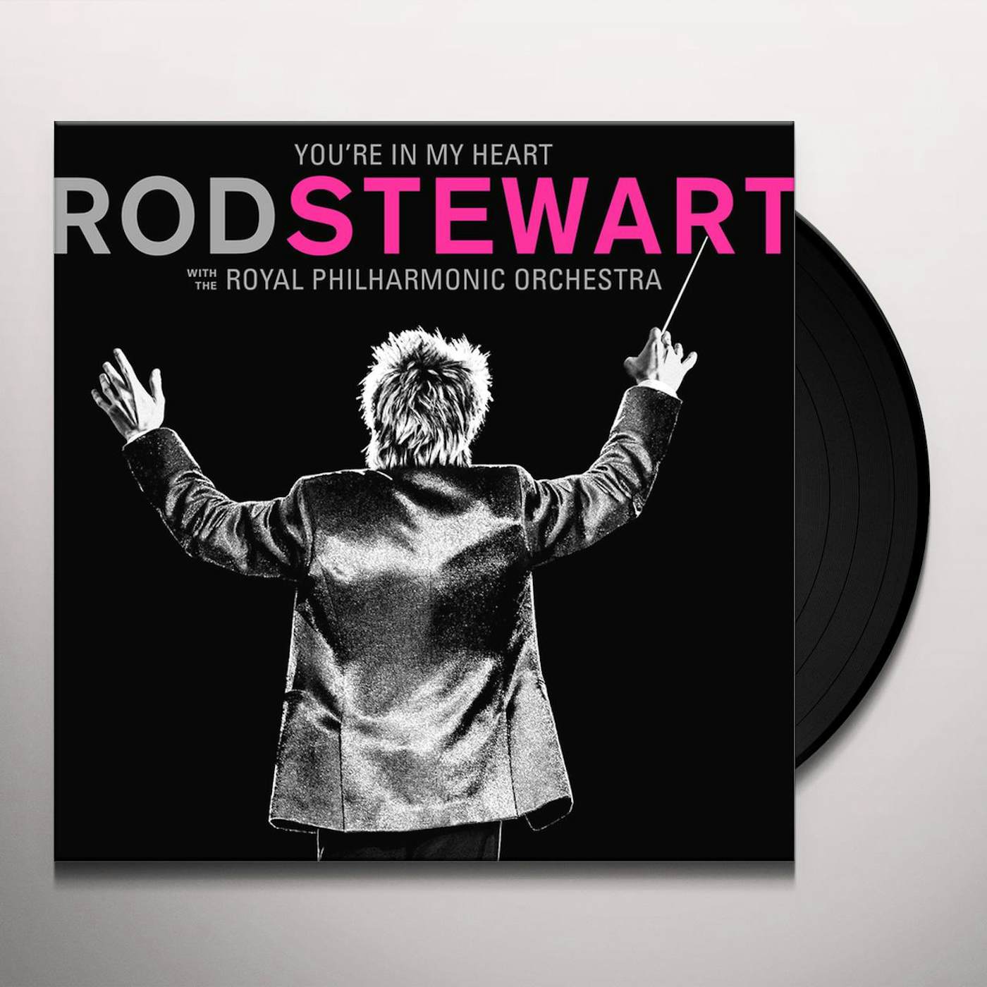 YOU'RE IN MY HEART: ROD STEWART WITH THE ROYAL Vinyl Record
