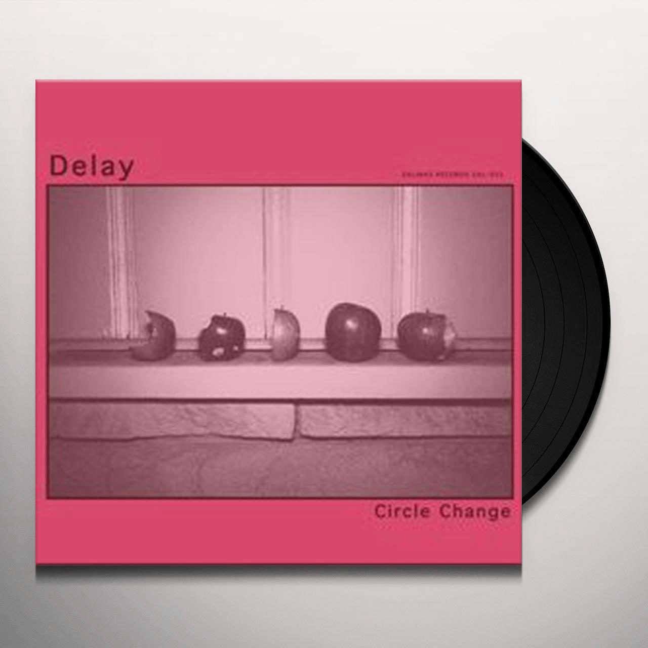 DELAY. CIRCLE CHANGE Vinyl Record