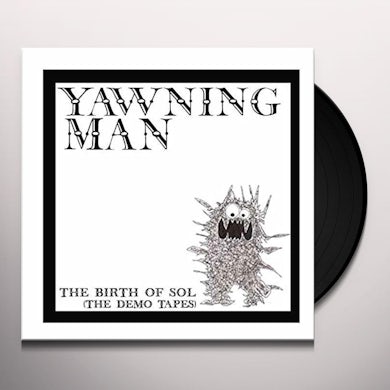 Yawning Man BIRTH OF SOL: THE DEMO TAPES Vinyl Record