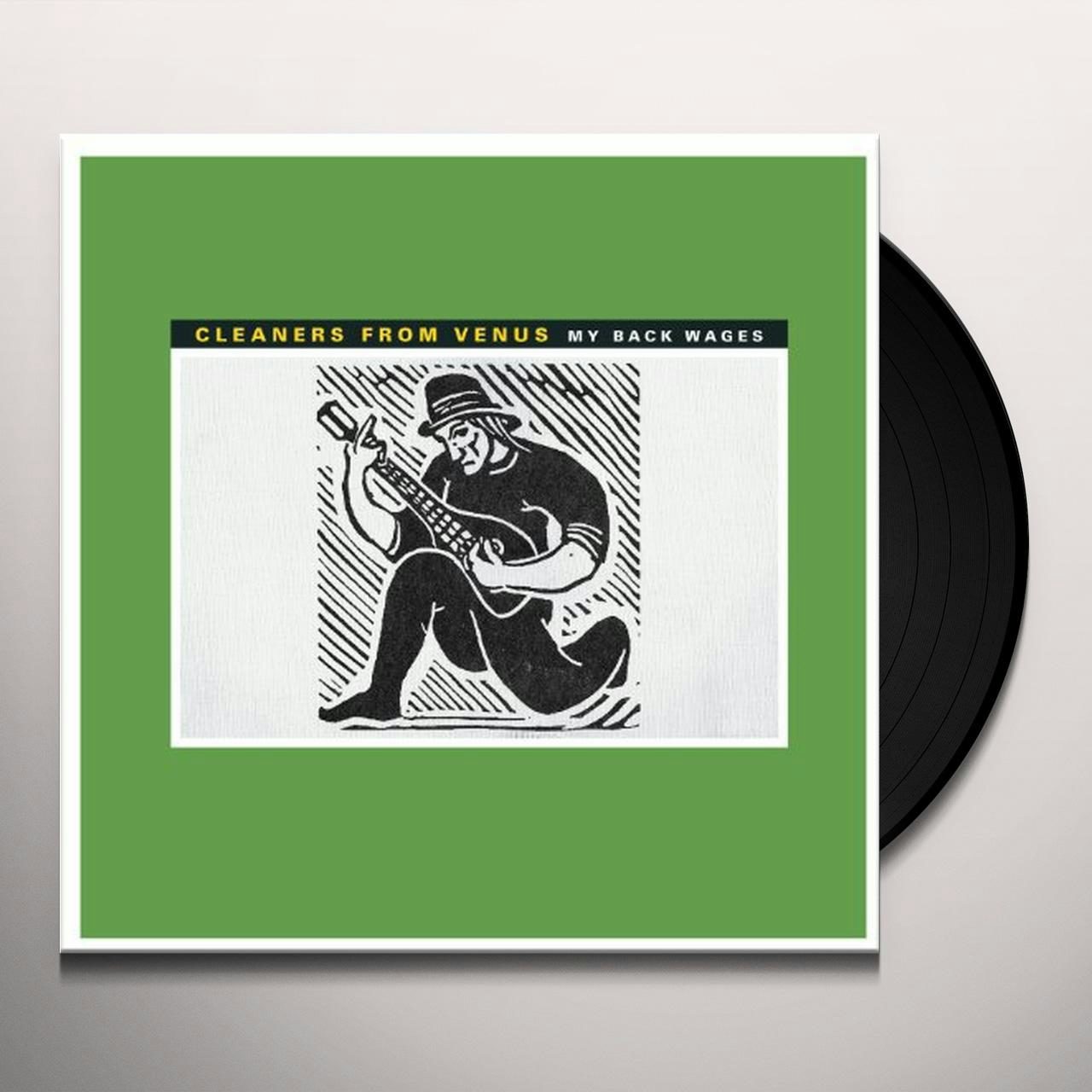 The Cleaners From Venus MY BACK WAGES Vinyl Record