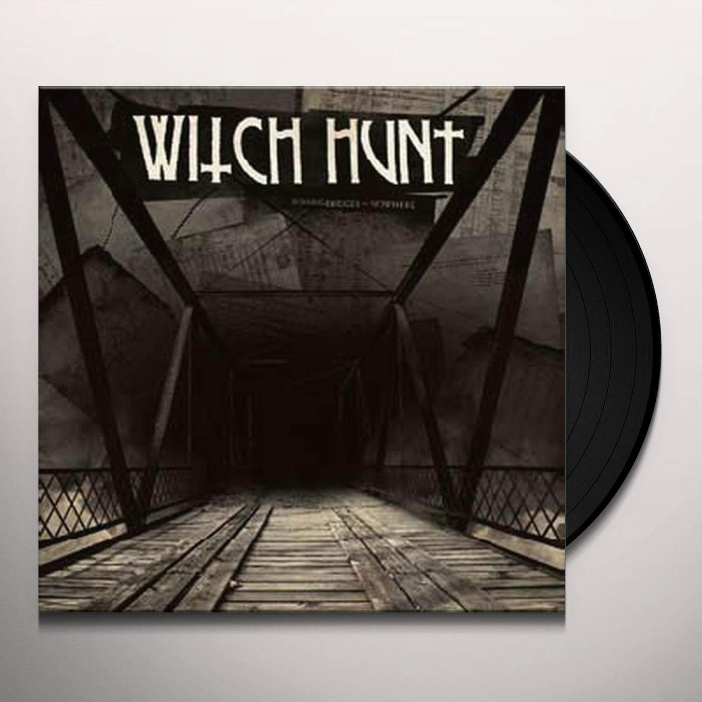Witch Hunt Burning Bridges To Nowhere Vinyl Record