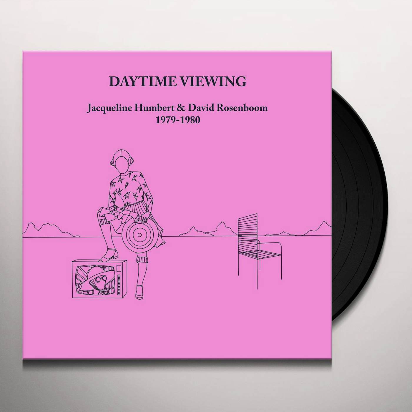 Jacqueline Humbert & David Rosenboom DAYTIME VIEWING Vinyl Record