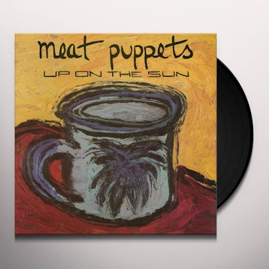 Meat Puppets Up On the Sun Vinyl Record