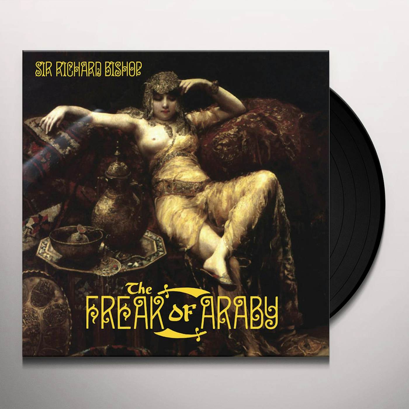 Sir Richard Bishop FREAK OF ARABY Vinyl Record